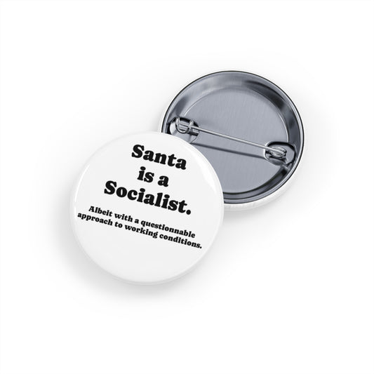 Santa is a Socialist Round Pins