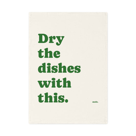 Tea Towel, Eco Cotton, Dry the Dishes With This (Green)