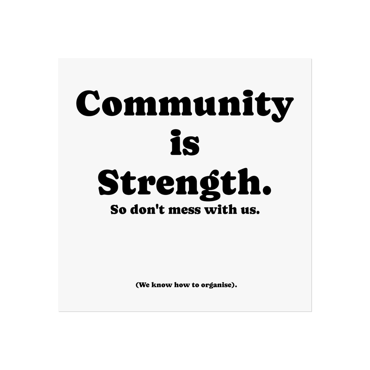 Fine Art Poster, Community is Strength