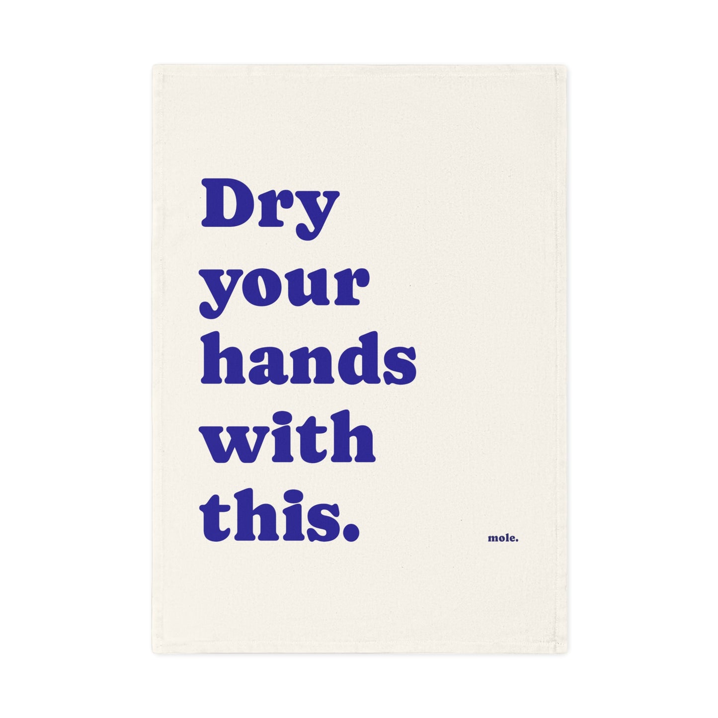 Tea Towel, Eco Cotton, Dry Your Hands with This (Blue)