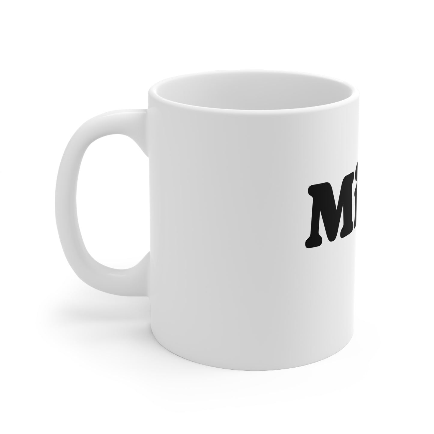 Mug, Ceramic, Mine. 11oz, 15oz